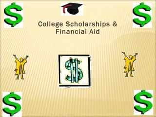 College Scholarships &
     Financial Aid
 