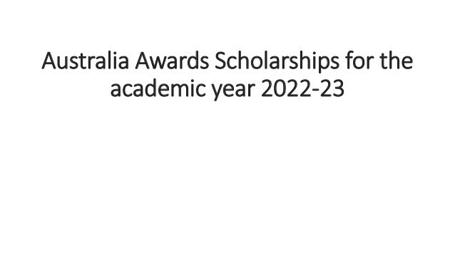 Australia Awards Scholarships for the
academic year 2022-23
 