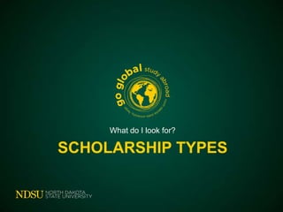 What do I look for?

SCHOLARSHIP TYPES

 