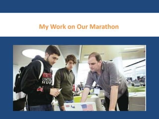 My Work on Our Marathon 
 