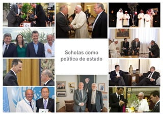 Scholas como
política de estado
 