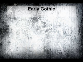 Early Gothic
 