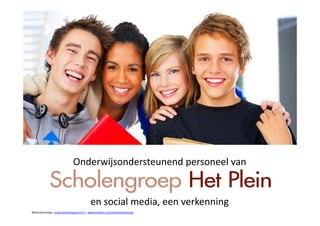 Onderwijsondersteunend personeel van 


                                         en social media, een verkenning
@keeskamsteeg | www.kamsteegsearch.nl | www.linkedin.com/in/keeskamsteeg
 