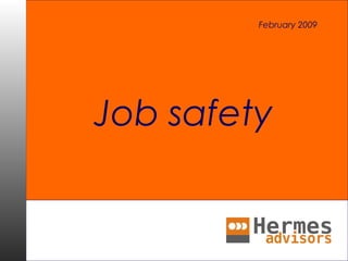 Job safety
February 2009
 