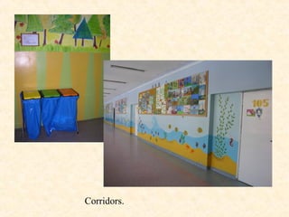 Corridors.
 
