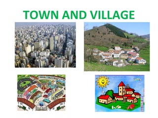 TOWN AND VILLAGE 