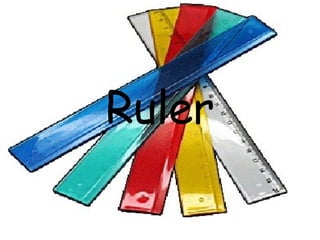 Ruler
 