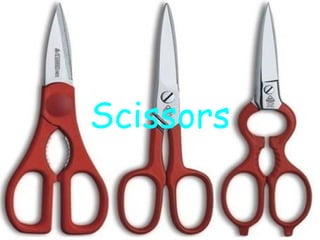 Scissors
 