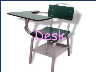 Desk
 