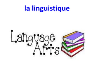 la linguistique

 