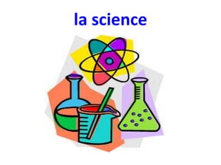 la science

 