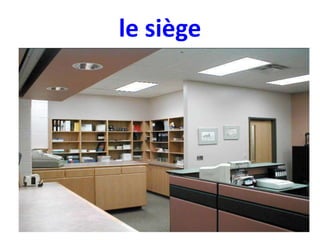 le siège

 