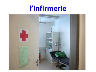 l’infirmerie

 