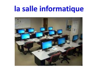 la salle informatique

 