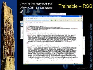 Trainable – RSS RSS is the magic of the New Web.  Learn about it! 