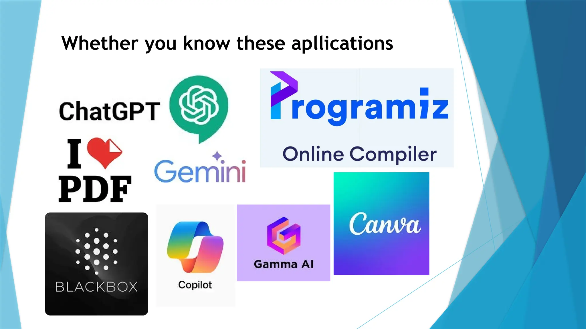 Whether you know these apllications
 