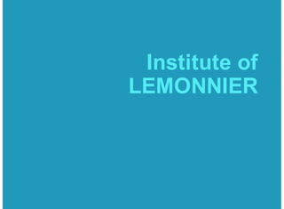 Institute of
LEMONNIER
 