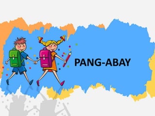 PANG-ABAY
 