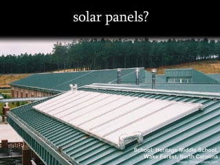 solar panels? School: Heritage Middle School, Wake Forest, North Carolina Image: DesignShare.com 