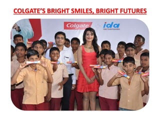 COLGATE’S BRIGHT SMILES, BRIGHT FUTURES
 