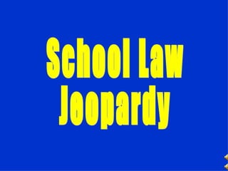 School Law Jeopardy 