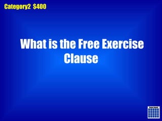 Game board Game board Category2  $400 What is the Free Exercise Clause  