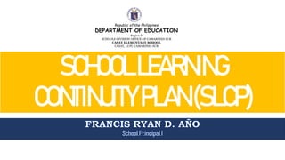 SCHOOLLEARNING
CONTINUITYPLAN(SLCP)
Republic of the Philippines
DEPARTMENT OF EDUCATION
Region V
SCHOOLS DIVISION OFFICE OF CAMARINES SUR
CASAY ELEMENTARY SCHOOL
CASAY, LUPI, CAMARINES SUR
 