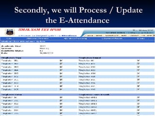 Secondly, we will Process / Update the E-Attendance 