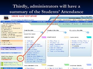 Thirdly, administrators will have a summary of the Students’ Attendance 