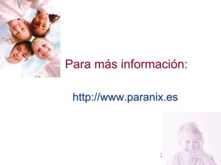 23
Para más información:
http://www.paranix.es
 