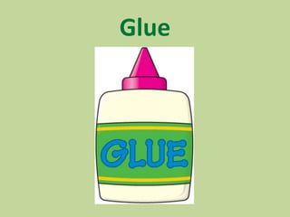 Glue