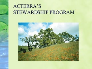 ACTERRA’S STEWARDSHIP PROGRAM 