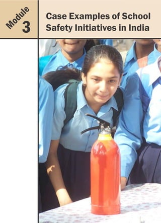 u le    Case Examples of School Safety Initiatives in India
                Case Examples of School
    od
M        3      Safety Initiatives in India




                                                                       67
 