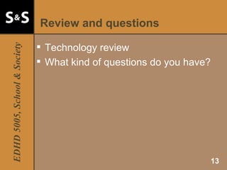 Review and questions Technology review What kind of questions do you have? 