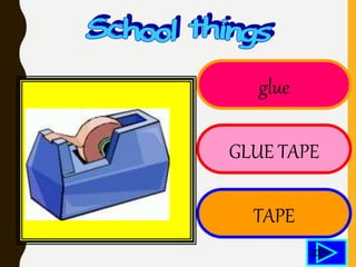 glue
GLUE TAPE
TAPE
23
 
