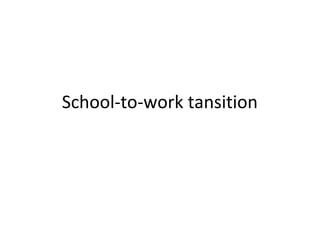 School-to-work transition
by Vladislav Gerasimov
 