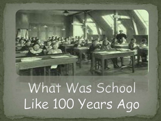 School 100 years ago expo | PPT