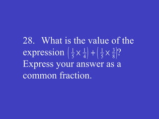 28.  What is the value of the expression    ? Express your answer as a common fraction.  