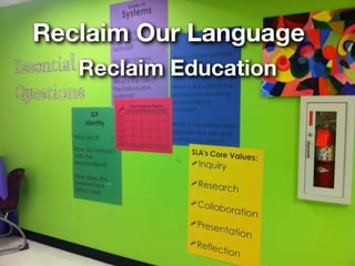 Reclaim Our Language
   Reclaim Education
 