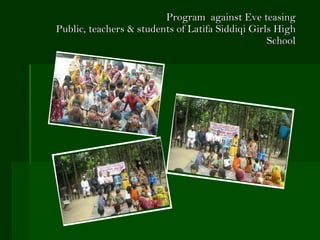 Program  against Eve teasing Public, teachers & students of Latifa Siddiqi Girls High School 