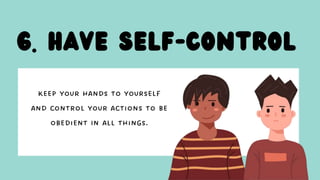 6. Have self-control
 