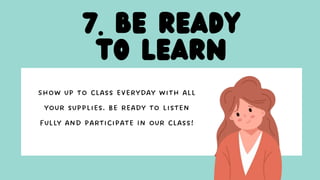 7. Be ready
to learn
 