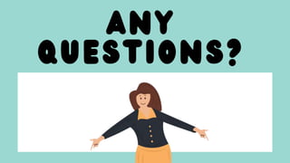 Any
Questions?
 