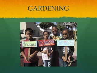 GARDENING
 