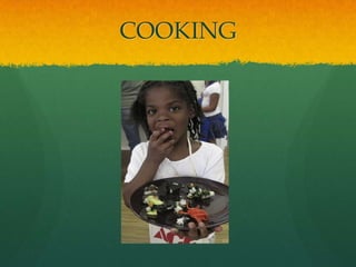 COOKING
 