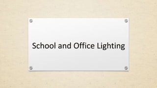 School and Office Lighting
 