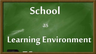 School as learning environment | PPTX