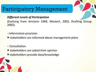 Different Levels of Participation
(Evolving from Arnstein 1969, Mostert, 2003, Drafting Group
2002).
--Information provisi...