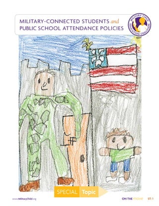 ST: 1ON THE movewww.MilitaryChild.org
Military-Connected Students and
PUBLIC School Attendance Policies
SPECIAL Topic
 