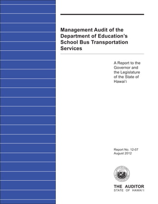 Management Audit of the
Department of Education’s
School Bus Transportation
Services

                   A Report to the
 ...